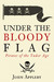 Under the Bloody Flag Pirates of the Tudor Age by John Appleby