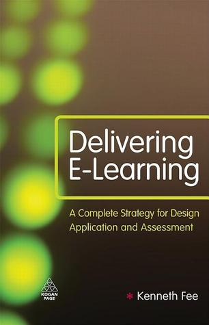 delivering-e-learning-a-complete-strategy-for-design-application-and-assessment