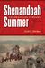 Shenandoah Summer The 1864 Valley Campaign by Scott C. Patchan