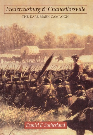 fredericksburg-and-chancellorsville-the-dare-mark-campaign