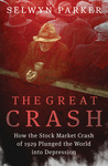 The Great Crash: How the Stock Market Crash of 1929 Plunged the World into Depression
