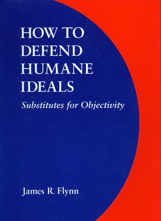how-to-defend-humane-ideals-substitutes-for-objectivity