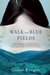 Walk the Blue Fields Stories by Claire Keegan