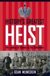 History's Greatest Heist: The Looting of Russia by the Bolsheviks cover