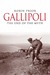 Gallipoli The End of the Myth by Robin Prior