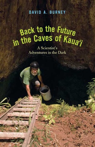 Back to the Future in the Caves of Kaua'i: A Scientist's Adventures in the Dark