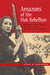 Amazons of the Huk Rebellion Gender, Sex, and Revolution in the Philippines by Vina A. Lanzona