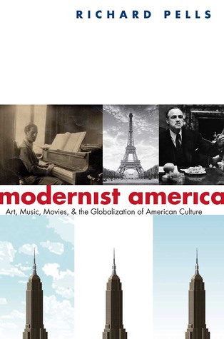 modernist-america-art-music-movies-and-the-globalization-of-american-culture