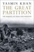 The Great Partition The Making of India and Pakistan by Yasmin Khan