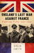 England's Last War Against France Fighting Vichy 1940-1942 by Colin Smith