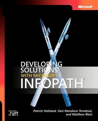 Developing Solutions with Microsoft® InfoPath� por Patrick Halstead FB2 MOBI EPUB