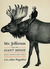 Mr. Jefferson and the Giant Moose Natural History in Early America by Lee Alan Dugatkin