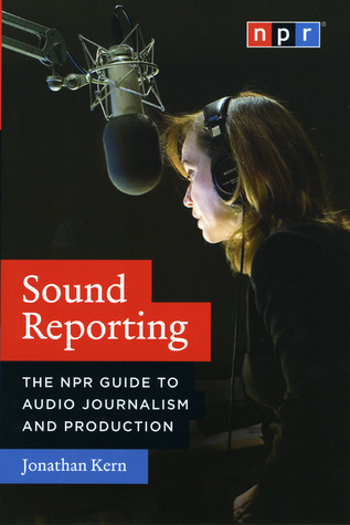 sound reporting the npr guide to audio journalism and npr cover letter tips