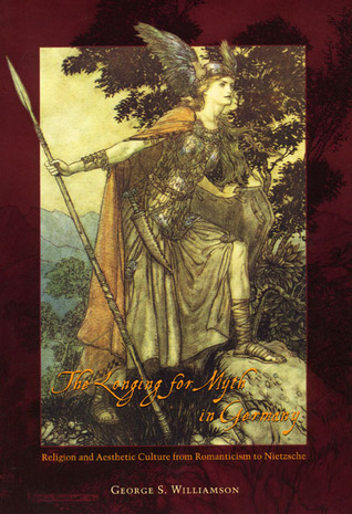 Google eBooks descarga gratuita pdf The Longing for Myth in Germany: Religion and Aesthetic Culture from Romanticism to Nietzsche