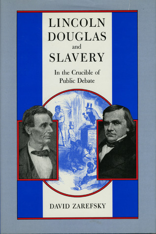 lincoln-douglas-and-slavery-in-the-crucible-of-public-debate