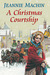 A Christmas Courtship by Jeannie Machin