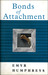 Bonds of Attachment by Emyr Humphreys
