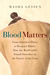 Blood Matters: A Journey Along the Genetic Frontier