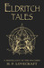 Eldritch Tales A Miscellany of the Macabre by H.P. Lovecraft