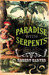 Paradise with Serpents Travels in the Lost World of Paraguay by Robert Carver