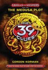 The Medusa Plot (39 Clues: Cahills vs. Vespers, #1) The Medusa Plot (39 Clues: Cahills vs. Vespers, #1)