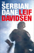 The Serbian Dane by Leif Davidsen