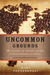 Uncommon Grounds The History of Coffee and How It Transformed Our World by Mark Pendergrast