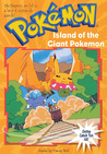 Island of the Giant Pokemon (Pokemon Chapter Book, #2)