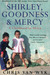 Shirley, Goodness & Mercy A Childhood in Africa by Chris van Wyk