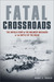 Fatal Crossroads The Untold Story of the Malmedy Massacre at the Battle of the Bulge by Danny S. Parker