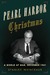 Pearl Harbor Christmas A World at War, December 1941 by Stanley Weintraub