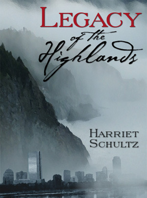 Legacy of the Highlands by Harriet Schultz
