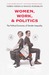 Women, Work, and Politics The Political Economy of Gender Inequality by Torben Iversen