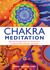 Chakra Meditation: Discovery Energy, Creativity, Focus, Love, Communication, Wisdom, and Spirit