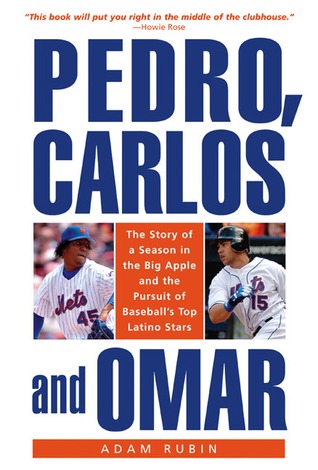 pedro-carlos-and-omar-the-story-of-a-season-in-the-big-apple-and-the-pursuit-of-baseball-s-top-latino-stars