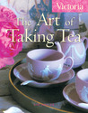 Victoria The Art of Taking Tea