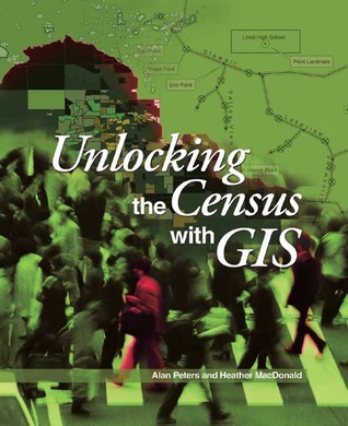 Unlocking the Census with GIS 978-1589481138 por Alan Peters MOBI TORRENT