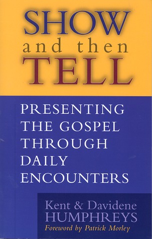 Descargar el libro google book Show and then Tell: Presenting The Gospel Through Daily Encounters