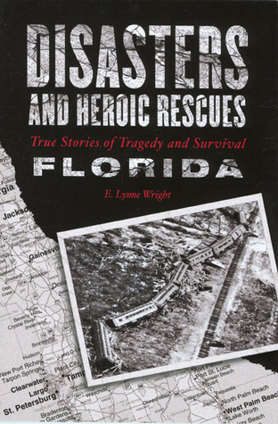 disasters-and-heroic-rescues-of-florida-true-stories-of-tragedy-and-survival