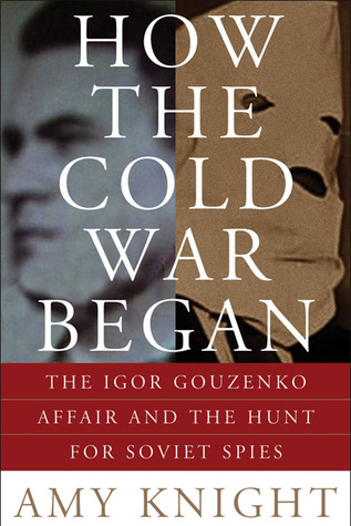 a history of gouzenko affair Whatever the implications for civil and legal rights, the gouzenko inquiry provided the first judicial evidence in north america of proved communist spies. a history of gouzenko affair Whatever the implications for civil and legal rights, the gouzenko inquiry provided the first judicial evidence in north america of proved communist spies.