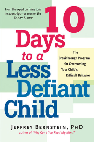 10 Days to a Less Defiant Child: The Breakthrough Program for Overcoming Your Child's Difficult Behavior Descarga gratuita de e book pdf