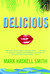 Delicious by Mark Haskell Smith