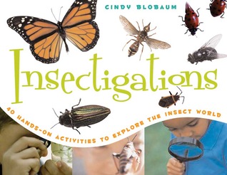 insectigations-40-hands-on-activities-to-explore-the-insect-world