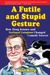 A Futile and Stupid Gesture How Doug Kenney and National Lampoon Changed Comedy Forever by Josh Karp