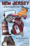 New Jersey Curiosities: Quirky Characters, Roadside Oddities & Other Offbeat Stuff