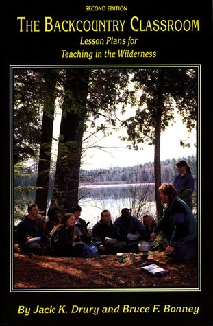 the-backcountry-classroom-2nd-lessons-tools-and-activities-for-teaching-outdoor-leaders