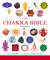 The Chakra Bible: The Definitive Guide to Working with Chakras