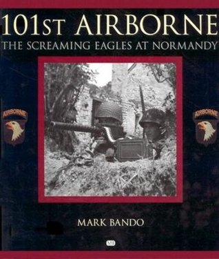 Descarga de pdf en Kindle 101st Airborne: The Screaming Eagles at Normandy