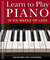 Learn to Play Piano in Six Weeks or Less by Dan Delaney