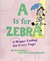 "A" Is for Zebra by Mark Shulman